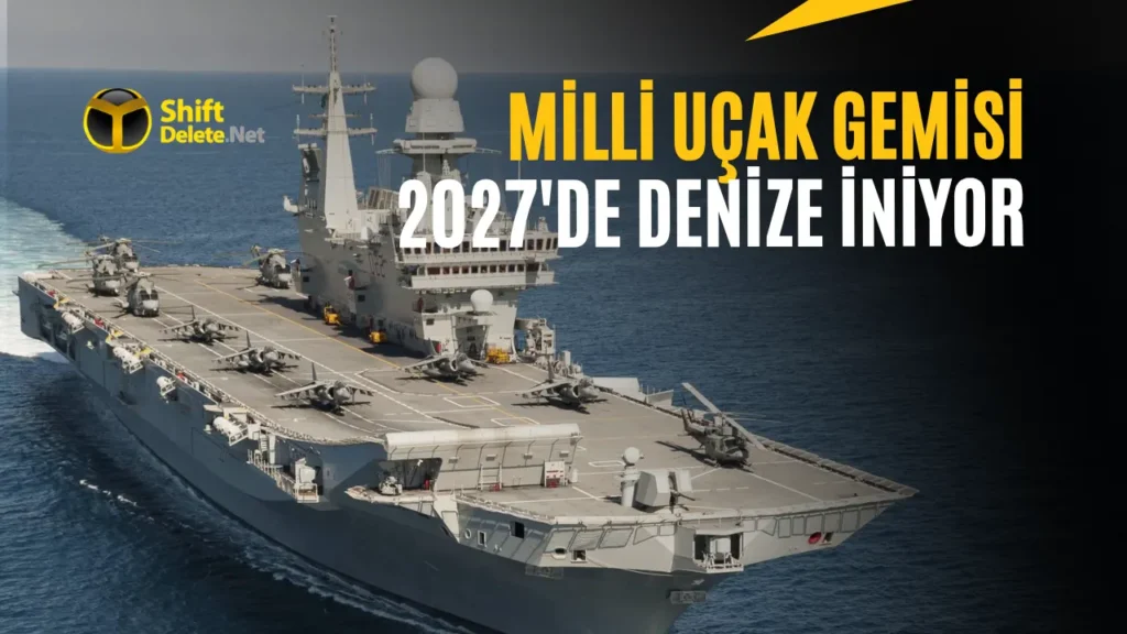Türkiye’nin Milli Uçak Gemisi 2027’De Denize İndirilecek